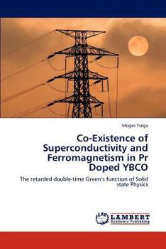 Paperback Co-Existence of Superconductivity and Ferromagnetism in Pr Doped YBCO Book