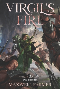 Virgil's Fire: A Portal Fantasy LitRPG - Book #2 of the Dr. Druid