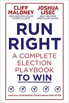Hardcover Run Right: A Complete Election Playbook to Win Book