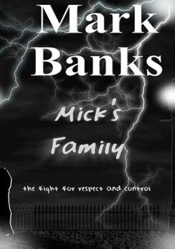 Paperback Mick's Family - The Fight For Respect And Control (Completed Edition) Book