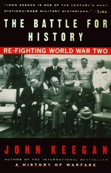 Paperback The Battle For History: Re-Fighting World War Two Book