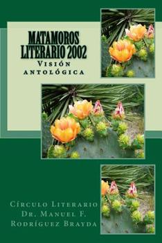 Matamoros Literario 2002: Visi�n antol�gica