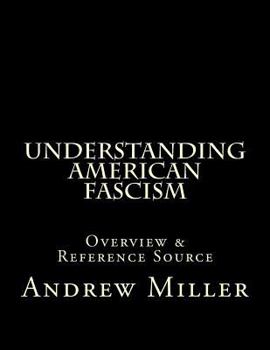 Paperback Understanding American Fascism: Overview & Reference Source Book