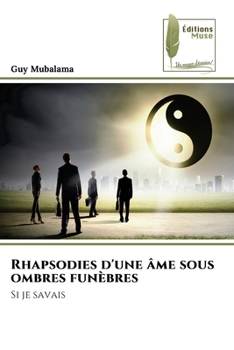 Rhapsodies d'une âme sous ombres funèbres (French Edition)