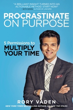 Paperback Procrastinate on Purpose: 5 Permissions to Multiply Your Time Book