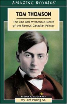Paperback Tom Thomson: The Life and Mysterious Death of the Famous Canadian Painter Book