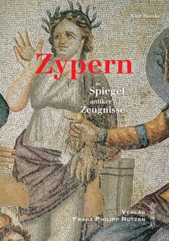 Paperback Zypern Im Spiegel Antiker Zeugnisse: Ein Kulturhistorischer Reisebegleiter [German] Book