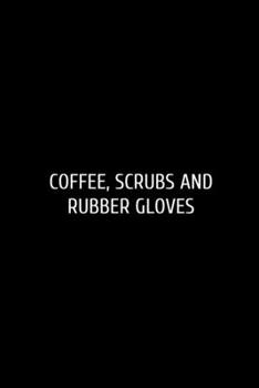 Coffee, Scrubs: Funny Blank Lined Journal Doctor Nurse. Nurse Journal, notebook, Doctor funny Gift Idea for Office Party Employee Boss Coworkers - ... For Office Worker/Teacher/Nurse/Doctor/Pastor