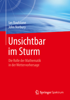 Paperback Unsichtbar Im Sturm: Die Rolle Der Mathematik in Der Wettervorhersage [German] Book