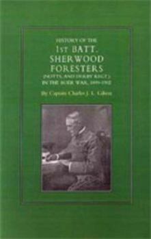Hardcover History of the 1st Battalion Sherwood Foresters (Notts. and Derby Regt.) in the Boer War 1899-1902 Book