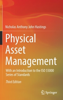 Hardcover Physical Asset Management: With an Introduction to the ISO 55000 Series of Standards Book