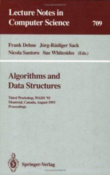 Paperback Algorithms and Data Structures: Third Workshop, Wads '93, Montreal, Canada, August 11-13, 1993. Proceedings Book