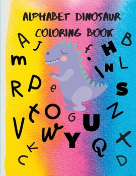 Paperback Alphabet Dinosaur Coloring Book: Amazing Alphabet Dinosaur Coloring Book + 5 Book