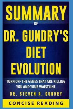 Paperback Summary of Dr. Gundry's Diet Evolution: Turn Off the Genes That Are Killing You and Your Waistline By Steven R. Gundry Book