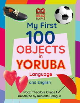 Hardcover My First 100 Objects in Yoruba and English [Yoruba] Book