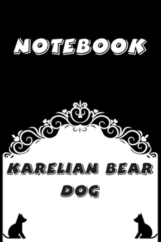 Karelian Bear Dog Notebook : Black and White notebook , Decorative Journal for Karelian Bear Dog Lover: Notebook /Journal Gift,Black and White,100 pages, 6x9, Soft cover, Mate Finish
