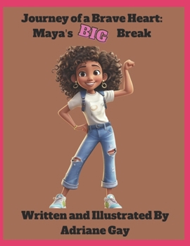 Journey of a Brave Heart: Maya's Big Break