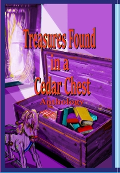 Hardcover Treasures Found in a Cedar Chest: Anthology Book