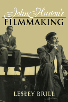 John Huston's Filmmaking (Cambridge Studies in Film) - Book  of the Cambridge Studies in Film