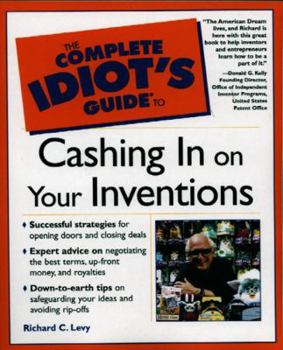 Paperback The Complete Idiot's Guide to Cashing in On Your Inventions Book