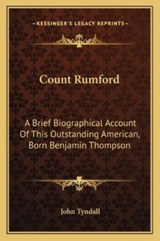 Paperback Count Rumford: A Brief Biographical Account Of This Outstanding American, Born Benjamin Thompson Book