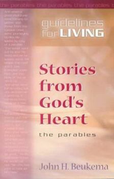 Hardcover Stories From God's Heart: The Parables (Guidelines for Living) Book