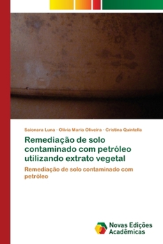 Paperback Remediação de solo contaminado com petróleo utilizando extrato vegetal [Portuguese] Book