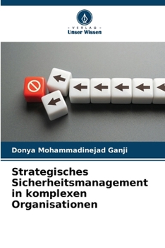 Strategisches Sicherheitsmanagement in komplexen Organisationen (German Edition)