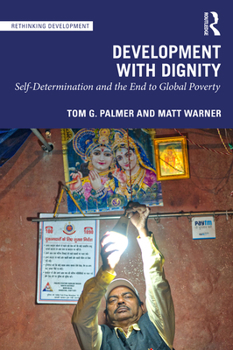 Paperback Development with Dignity: Self-determination, Localization, and the End to Poverty Book