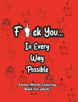 Paperback Fxck You...: In Every Way Possible Book
