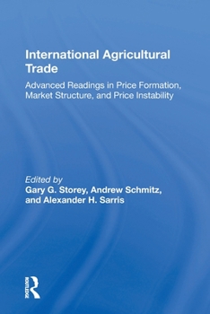 Paperback International Agricultural Trade: Advanced Readings in Price Formation, Market Structure, and Price Instability Book