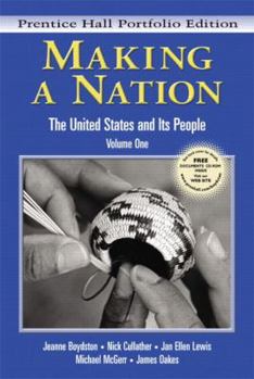 Hardcover Making a Nation: The United States and Its People, Prentice Hall Portfolio Edition, Volume One Book