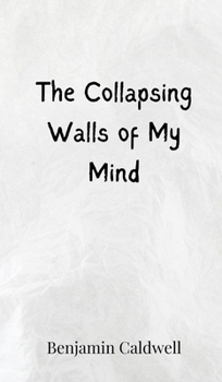 Hardcover The Collapsing Walls of My Mind Book