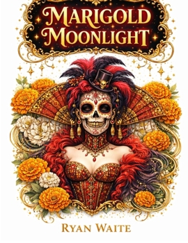 Paperback Marigold Moonlight: Sugar Skull Meditations Book