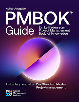 Paperback A Guide to the Project Management Body of Knowledge (Pmbok(r) Guide) -- Eighth Edition and the Standard for Project Management (German) Book