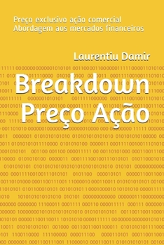 Paperback Breakdown Preço Ação: Preço exclusivo ação comercial Abordagem aos mercados financeiros [Portuguese] Book
