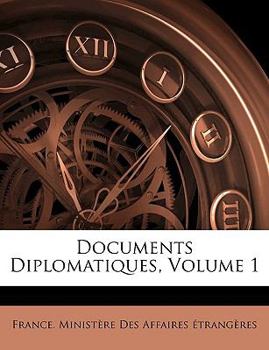 Paperback Documents Diplomatiques, Volume 1 [Spanish] Book