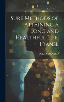 Hardcover Sure Methods of Attaining a Long and Healthful Life. Transl Book