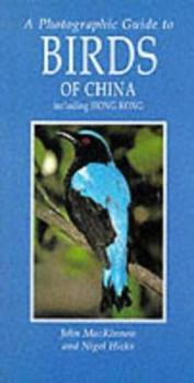 Paperback A Photographic Guide to Birds of China Including Hong Kong Book