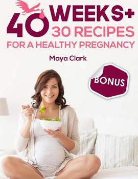 Paperback 40 weeks+30 recipes for healthy pregnancy Book