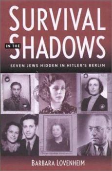 Paperback Survival in the Shadows: Seven Jews Hidden in Hitler's Berlin Book