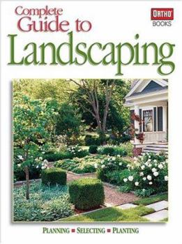 Paperback Complete Guide to Landscaping: Planning, Selecting, Planting Book