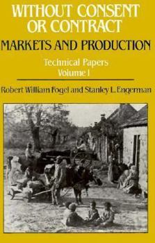 Hardcover Without Consent or Contract: Markets and Production, Technical Papers, Vol. I Book
