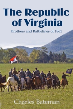 Paperback Republic of Vriginia : Brothers and Battleines Of 1861 Book