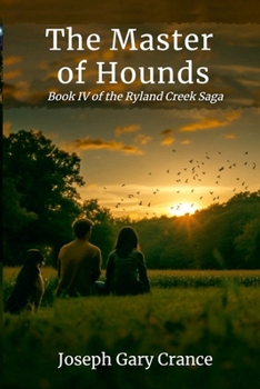 Paperback The Master of Hounds: Book IV of the Ryland Creek Saga Book
