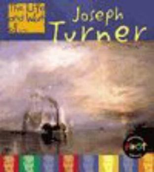 Hardcover The Life and Work of Joseph Turner (The Life and Work Of...) (The Life & Work Of...) Book