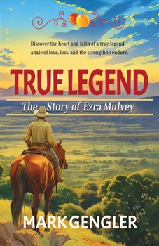 Paperback True Legend: The Story of Ezra Mulvey Book