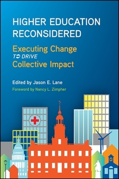 Paperback Higher Education Reconsidered: Executing Change to Drive Collective Impact Book