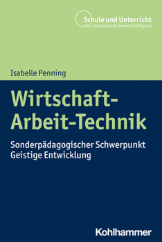 Paperback Wirtschaft-Arbeit-Technik: Sonderpadagogischer Schwerpunkt Geistige Entwicklung [German] Book