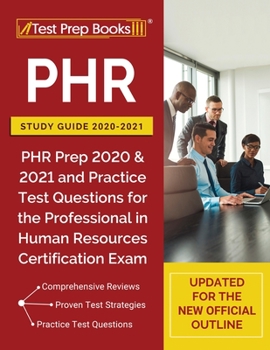 Paperback PHR Study Guide 2020-2021: PHR Prep 2020 and 2021 and Practice Test Questions for the Professional in Human Resources Certification Exam [Updated Book